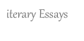 iterary Essays